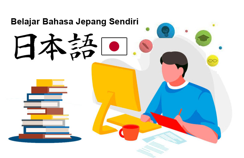 Cara Belajar Bahasa Jepang Sendiri Secara Otodidak